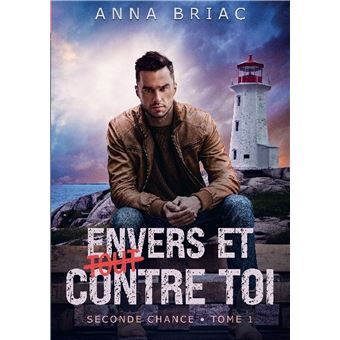 Envers et (tout) contre toi - 1