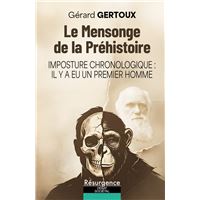 Le Mensonge de la Préhistoire - Imposture chronologique : il y a eu un premier homme