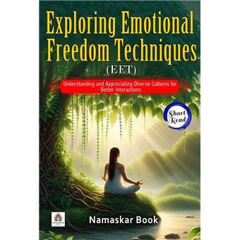 Exploring Emotional Freedom Techniques (eft): Using Eft For Stress 