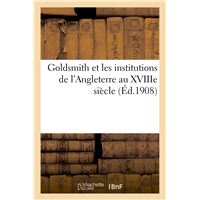 Goldsmith et les institutions de l'Angleterre au XVIIIe siècle