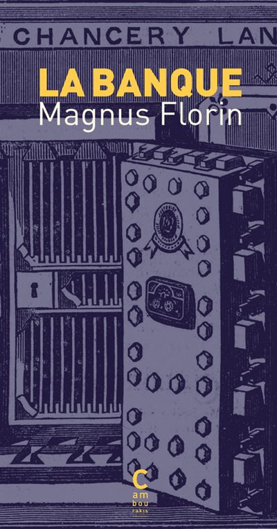 La banque - Magnus Florin - Cambourakis - broché - Roman
