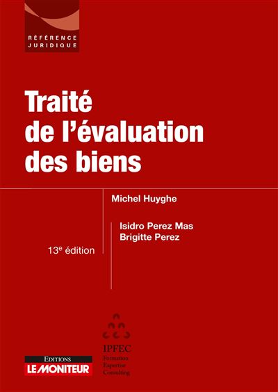 Traité de l'évaluation des biens - Michel Huyghe - Le Moniteur - broché - Etude