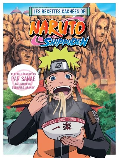 Naruto - Les recettes cachées de Naruto Shippuden - Sanae - relié, Livre  tous les livres à la Fnac