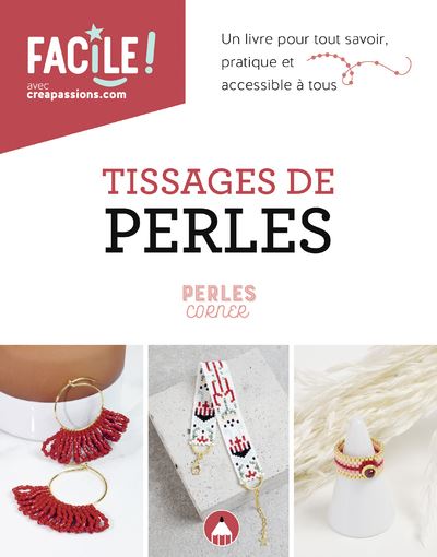 Tissages de perles - un livre pour tout savoir, pratique et accessible à tous - Perles Corner - broché