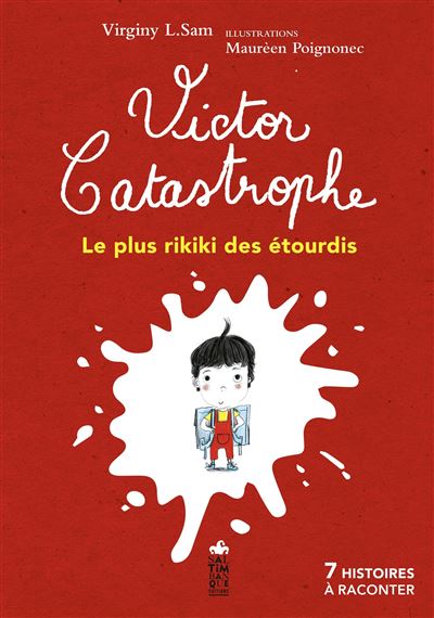 Victor Catastrophe, le plus rikiki des étourdis - Virginy L. Sam - Saltimbanque - broché - Album jeunesse - Saltimbanque
