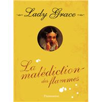 Lady grace,10:la malediction des flammes