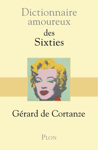 Dictionnaire Amoureux des sixties - Gérard de Cortanze (2018)