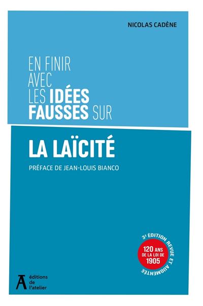 En finir avec les idées fausses sur la laïcité - Nicolas Cadène (2025)