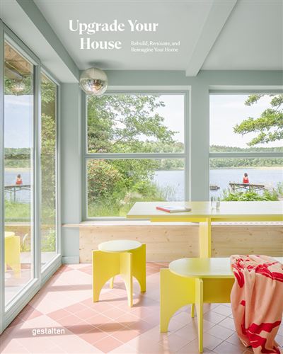 UPGRADE YOUR HOUSE REBUILD RENOVATE AND REIMAGINE YOUR HOUSE -  Gestalten - Gebunden