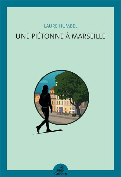 Une piétonne à Marseille - Laure Humbel - broché