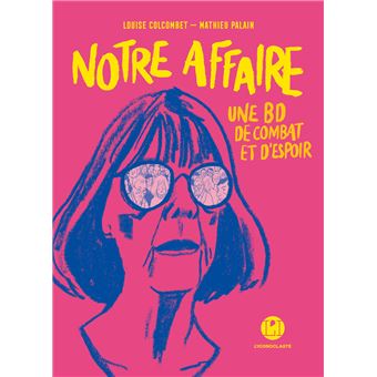 Notre affaire - Une BD de combat et d'espoir
