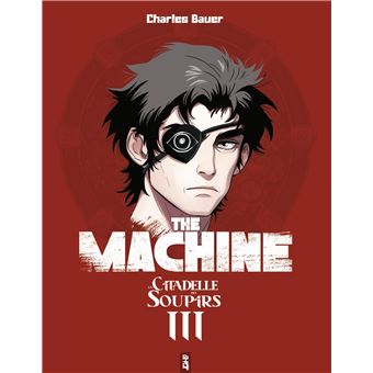 The Machine - La Citadelle des Soupirs - The Machine - Charles Bauer ...