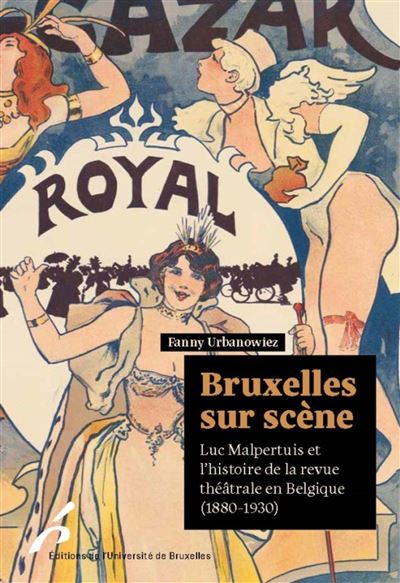 Luc malpertuis et l histoire de la revue theatrale en belgique (1880-1930)