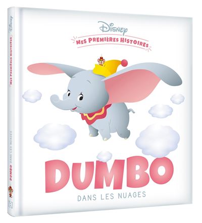 Dumbo -  : DISNEY - Mes Premières histoires - Dumbo dans les nuages