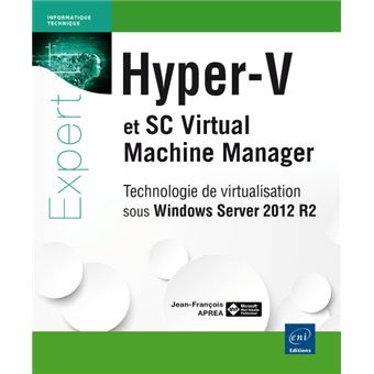 Hyper-V et System Center Virtual Machine Manager - Technologie de ...