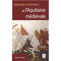 Légendes et chimères de l'Aquitaine médiévale