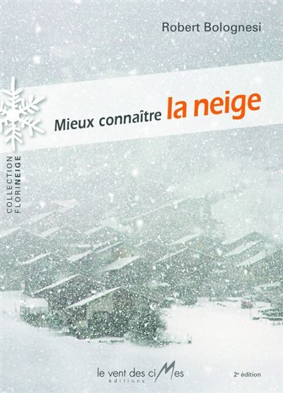 Mieux connaître la neige - Robert Bolognesi - broché
