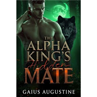 The Alpha King’s Hidden Mate - ebook (ePub) - Gaius Augustine - Achat ...