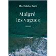Malgré les vagues
