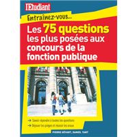 Les 75 questions les plus posées aux concours de la fonction publique