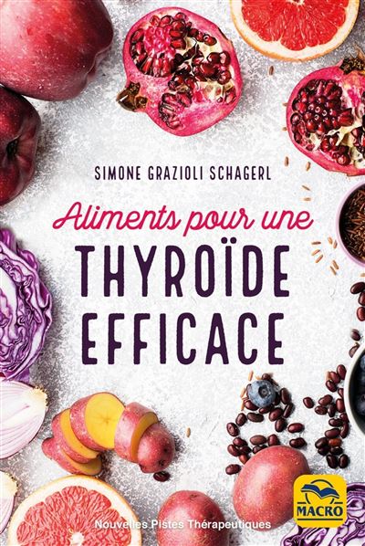 Aliments pour une thyroïde efficace - Simone Grazioli Schagerl - broché
