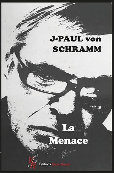 La menace - Jean-Paul Von Schramm - Encre Rouge - broché - Roman - Encre Rouge