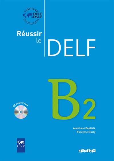 Reussir le Delf B2  - Livre + CD - Auréliane Baptiste - Livre CD