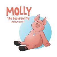 MOLLY The Beautiful Pig