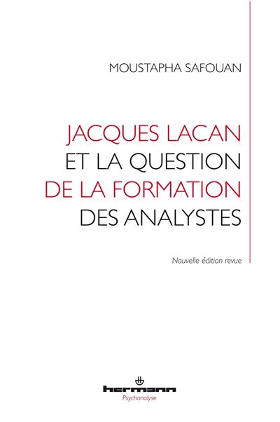 Jacques Lacan et la question de la formation des analystes - Moustapha Safouan - Hermann - broché - Essai
