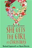 SHE GETS THE GIRL AT CHRISTMAS