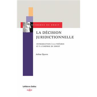 La décision juridictionnelle - Introduction à la théorie et à l'empirie du droit - 1