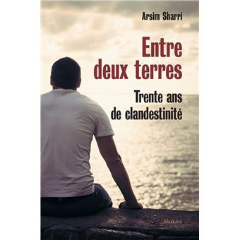 Entre deux terres - trente ans de clandestinite - 1