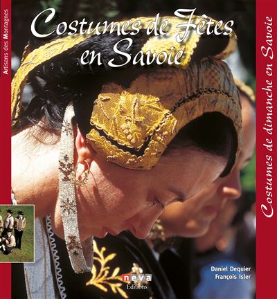 Costumes de fêtes en Savoie - Daniel Déquier - broché