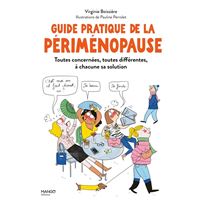 Guide pratique de la périménopause : toutes concernées, toutes différentes, à chacune sa solution