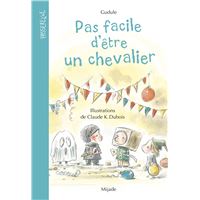 Pas facile d'être un chevalier