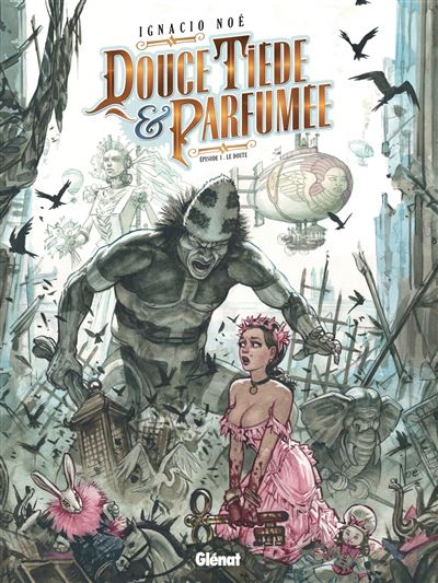 Douce, tiède et parfumée - Tome 01 - Ignacio Noé