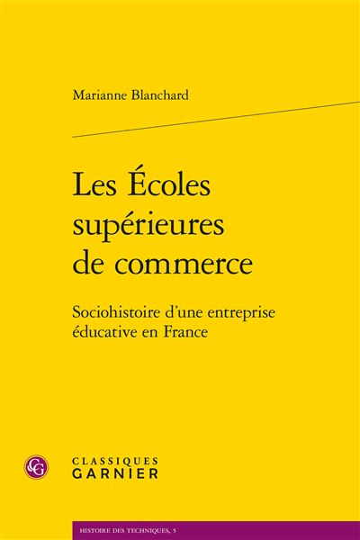 Les Ecoles superieures de commerce Sociohistoire d'une e