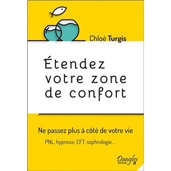Etendez votre zone de confort - Ne passez plus à côté de votre vie - 1