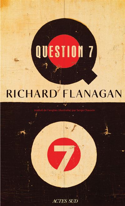 Question 7 - Richard Flanagan - Actes sud - broché - Roman