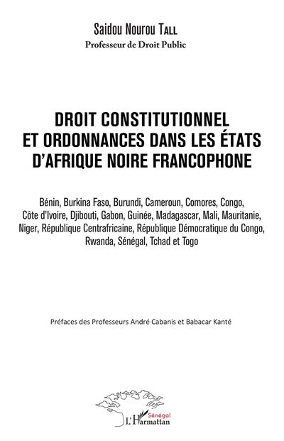 Droit constitutionnel et ordonnance dans les États d'Afrique noire francophone Bénin, Burkina Faso, Burundi, Cameroun, Comores, Congo, Côte d'Ivoire, Djibouti, Gabon, Guinée, Madagascar, Mali, Mauritanie, Niger, - République Centrafricaine, République Dém - L'harmattan