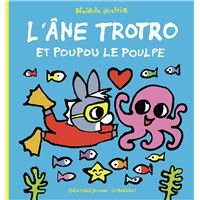 L'âne Trotro et Poupou le poulpe