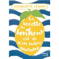 La recette du bonheur est de n'en suivre aucune
