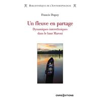 Un fleuve en partage - Dynamiques interethniques dans le haut Maroni