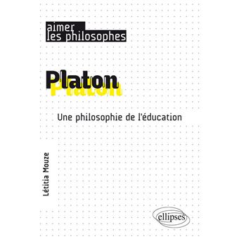 Platon. Une philosophie de l'éducation - 1