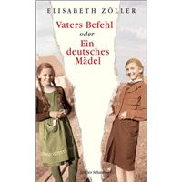 Vaters Befehl oder Ein deutsches Mädel