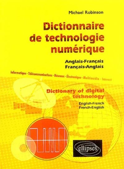 Dictionnaire de Technologie numérique / Dictionary of Digital Technology - Michael Robinson - broché