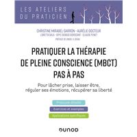 Pratiquer la thérapie de la pleine conscience (MBCT) pas à pas