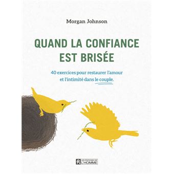 Quand la confiance est brisée - 40 exercices pour restaurer l'amour et l'intimité dans le couple - 1