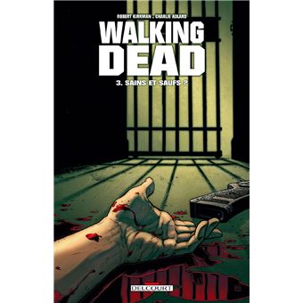 The walking dead - The walking dead, Sains et saufs ? T3 - 1