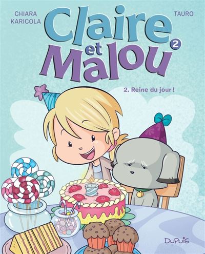Claire et Malou - Tome 2 - Reine du jour !
